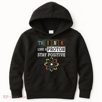 Think Like A Proton Stay Positive Periodic Table Chemistry Kids Hoodie thumb 0