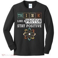 Think Like A Proton Stay Positive Periodic Table Chemistry Kids Long Sleeve Shirt thumb 0