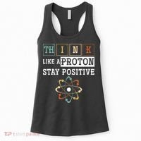 Think Like A Proton Stay Positive Periodic Table Chemistry Women's Tank Top thumb 0