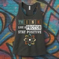Think Like A Proton Stay Positive Periodic Table Chemistry Women's Tank Top thumb 3
