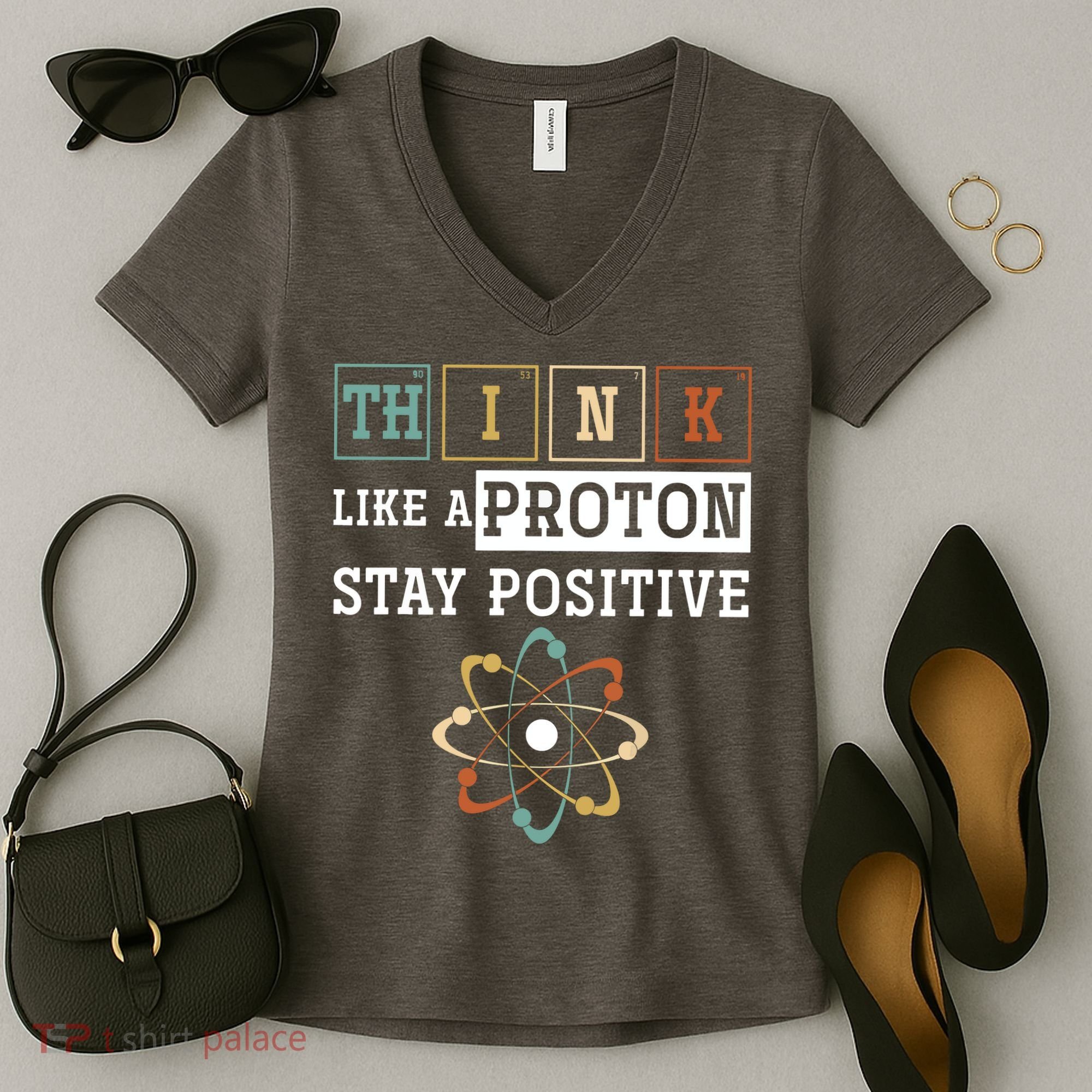 Think Like A Proton Stay Positive Periodic Table Chemistry Women's V-Neck T-Shirt