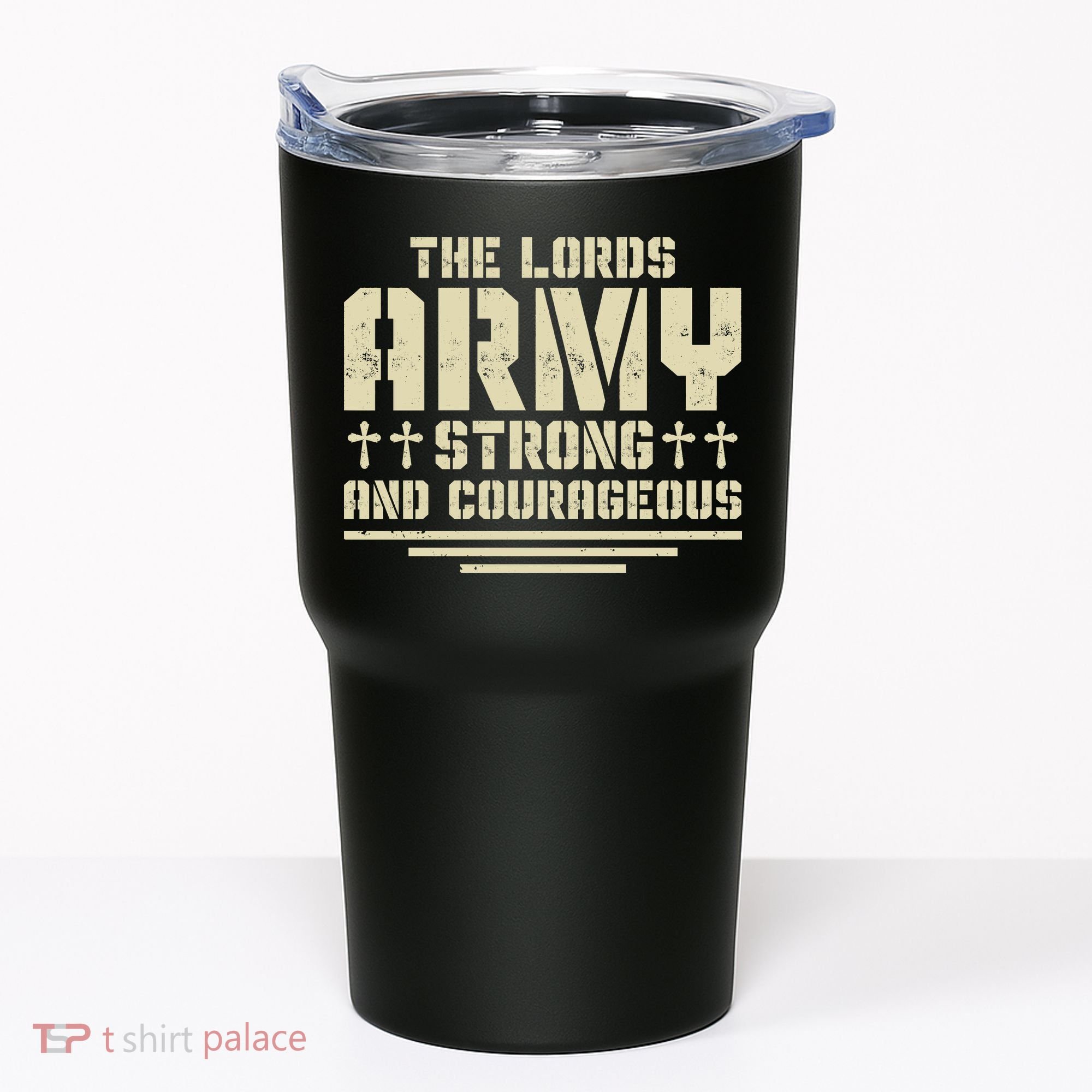The Lords Army Strong And Courageous Jesus Christ Tumbler