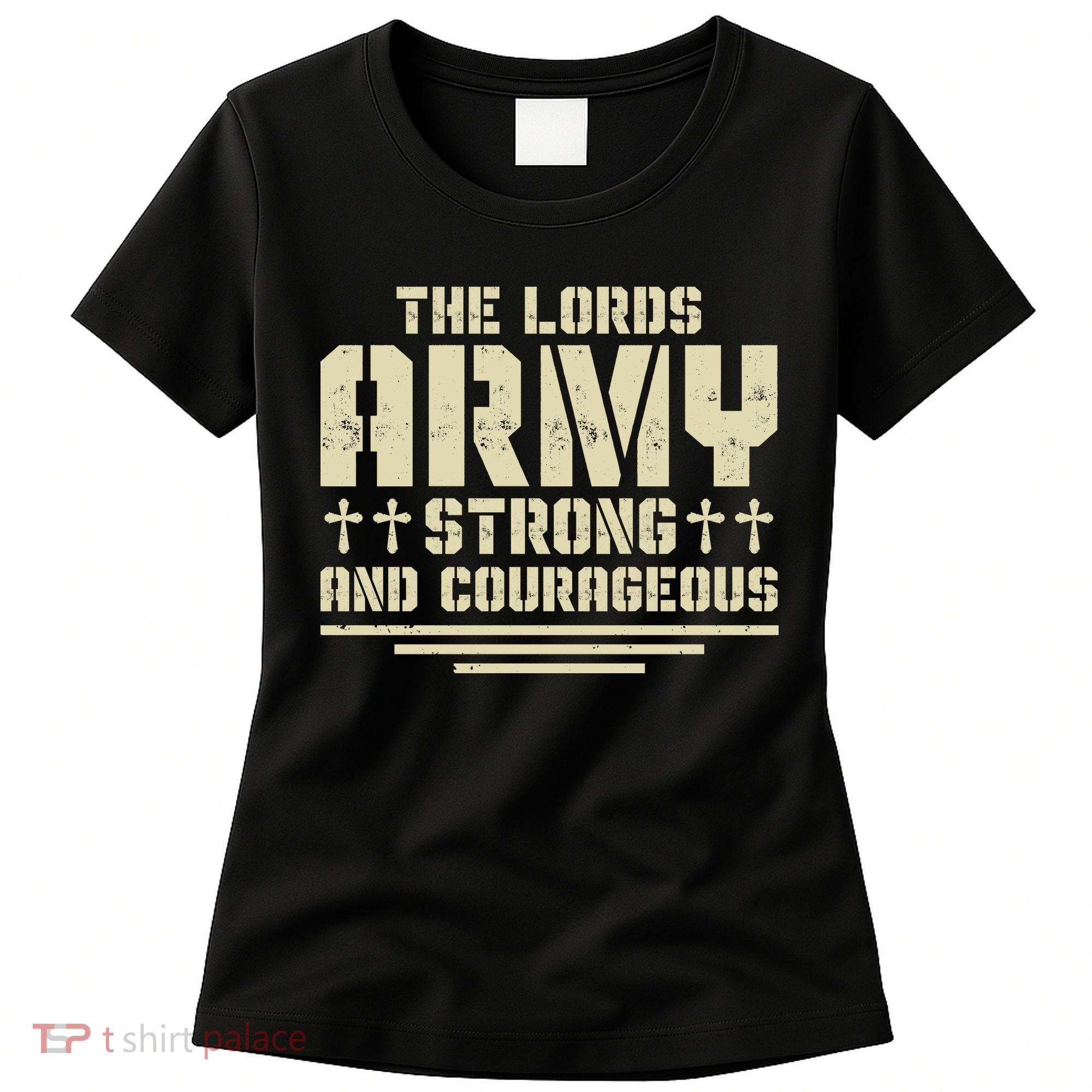 The Lords Army Strong And Courageous Jesus Christ Women's T-Shirt