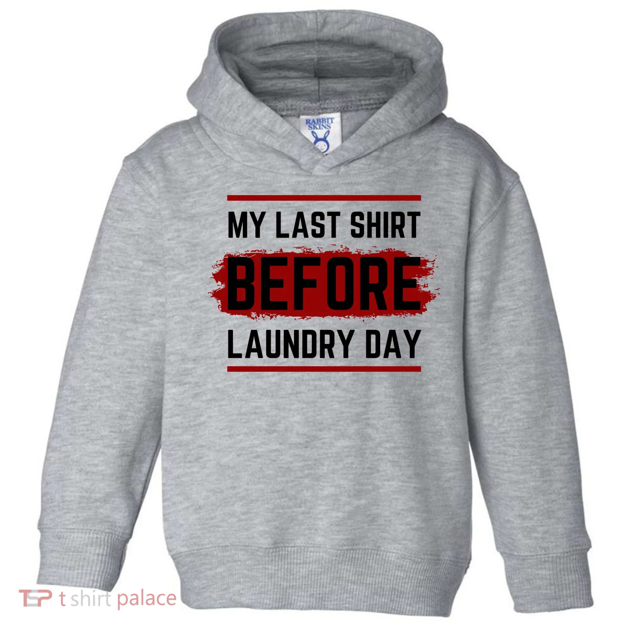 The Last Before Laundry Day Funny Toddler Hoodie