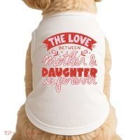 The Love Between Mother And Daughter Is Forever Doggie Tank thumb 0