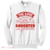 The Love Between Mother And Daughter Is Forever Sweatshirt thumb 0
