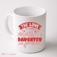 The Love Between Mother And Daughter Is Forever Coffee Mug thumb 0