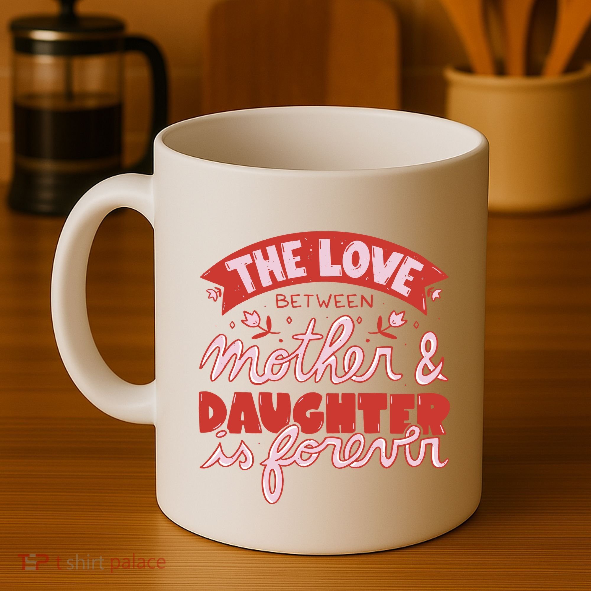 The Love Between Mother And Daughter Is Forever Coffee Mug