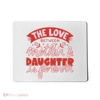 The Love Between Mother And Daughter Is Forever Mousepad thumb 0