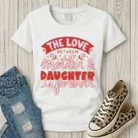 The Love Between Mother And Daughter Is Forever Women's T-Shirt thumb 3