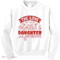 The Love Between Mother And Daughter Is Forever Kids Sweatshirt thumb 0