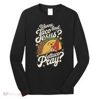 Taco Lovers Christian Humor Wanna Taco Bout Jesus Long Sleeve Shirt thumb 0