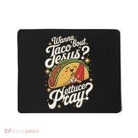 Taco Lovers Christian Humor Wanna Taco Bout Jesus Mousepad thumb 0