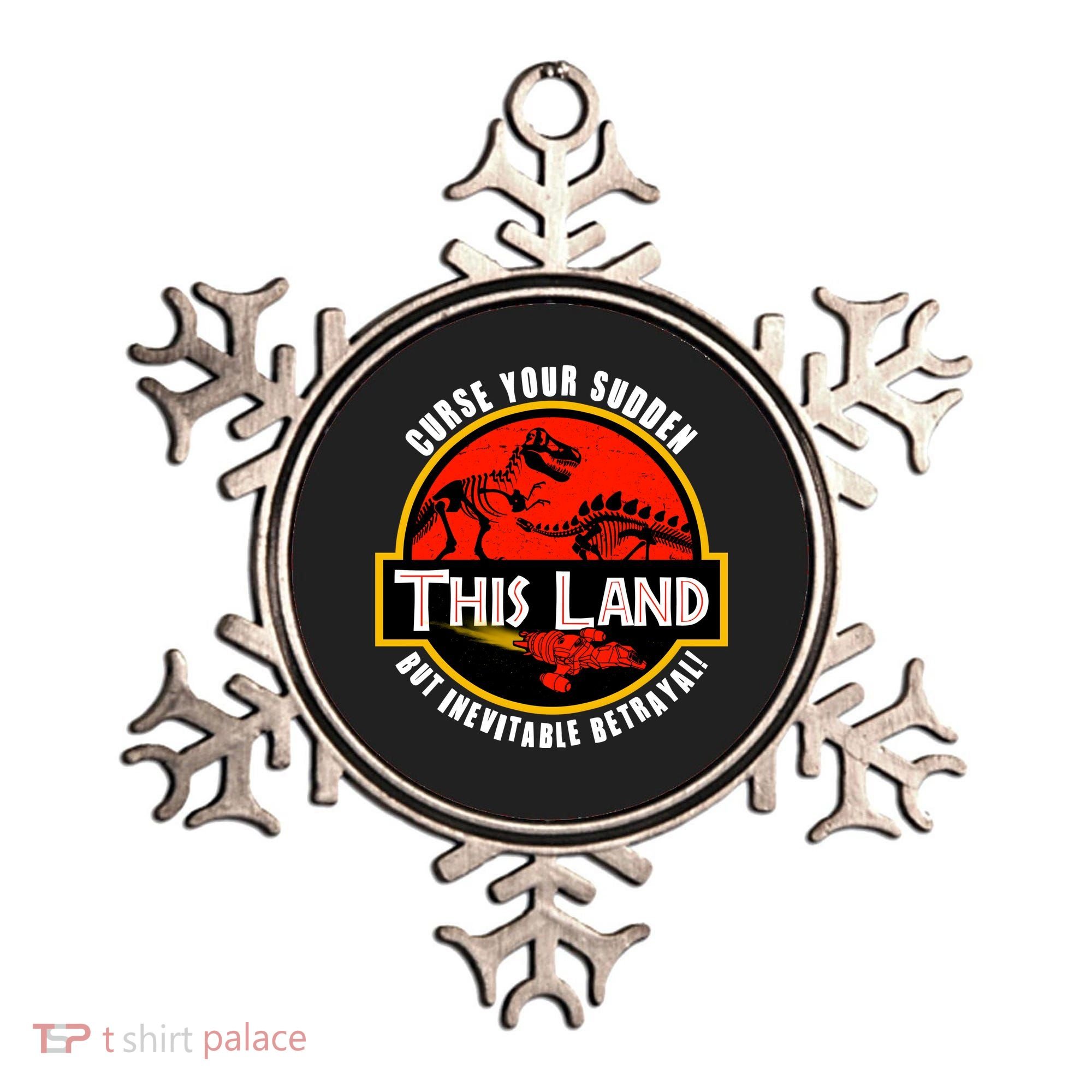 This Land Curse Your Sudden But Inevitable Betrayal Ornament