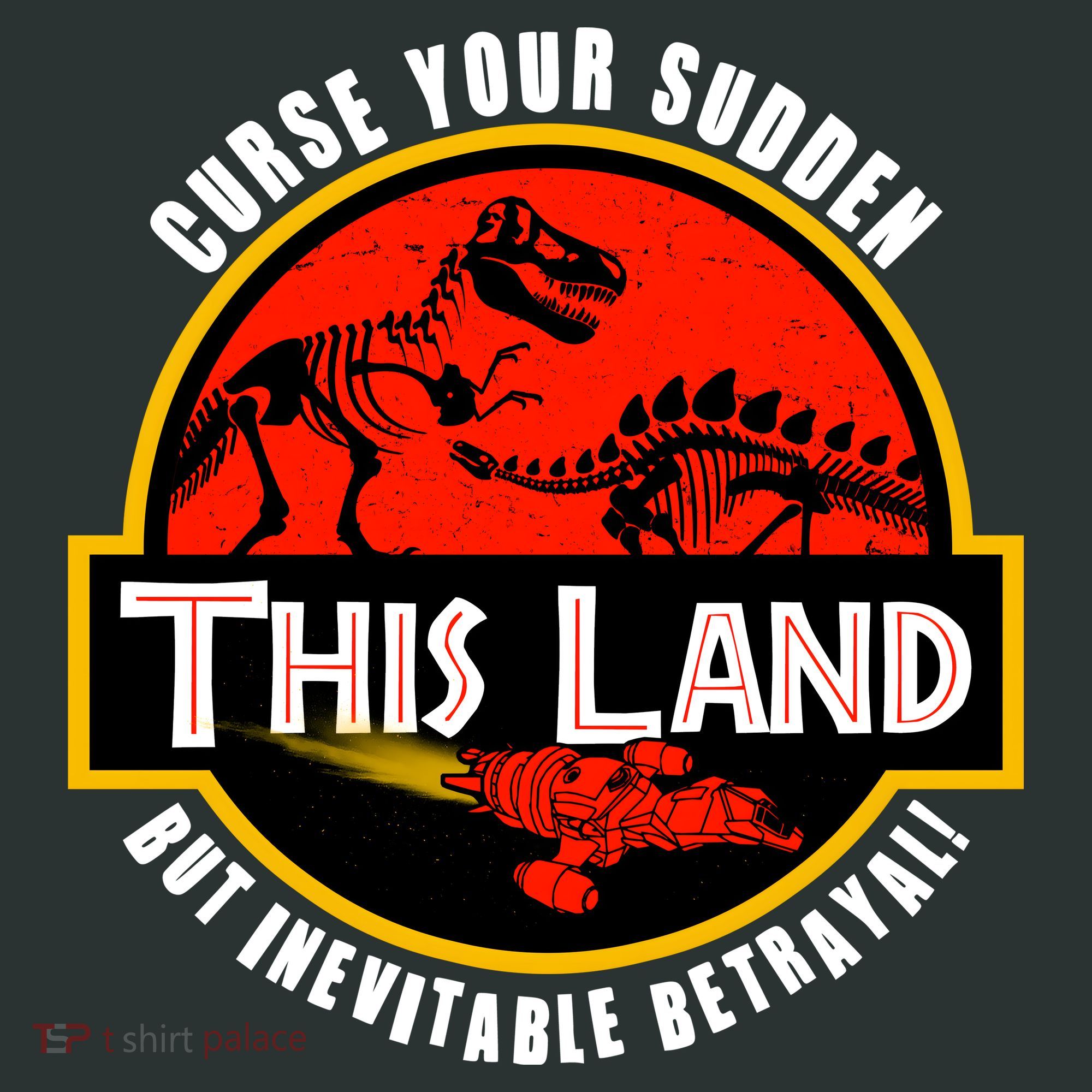 This Land Curse Your Sudden But Inevitable Betrayal T-Shirt