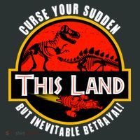 This Land Curse Your Sudden But Inevitable Betrayal Button thumb 1