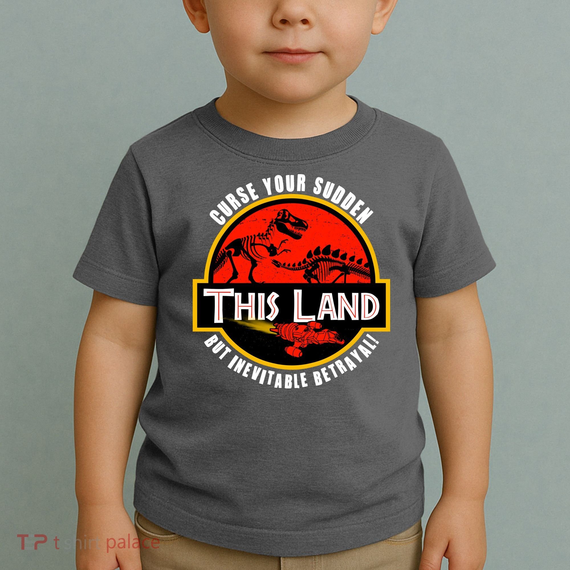 This Land Curse Your Sudden But Inevitable Betrayal Toddler T-Shirt