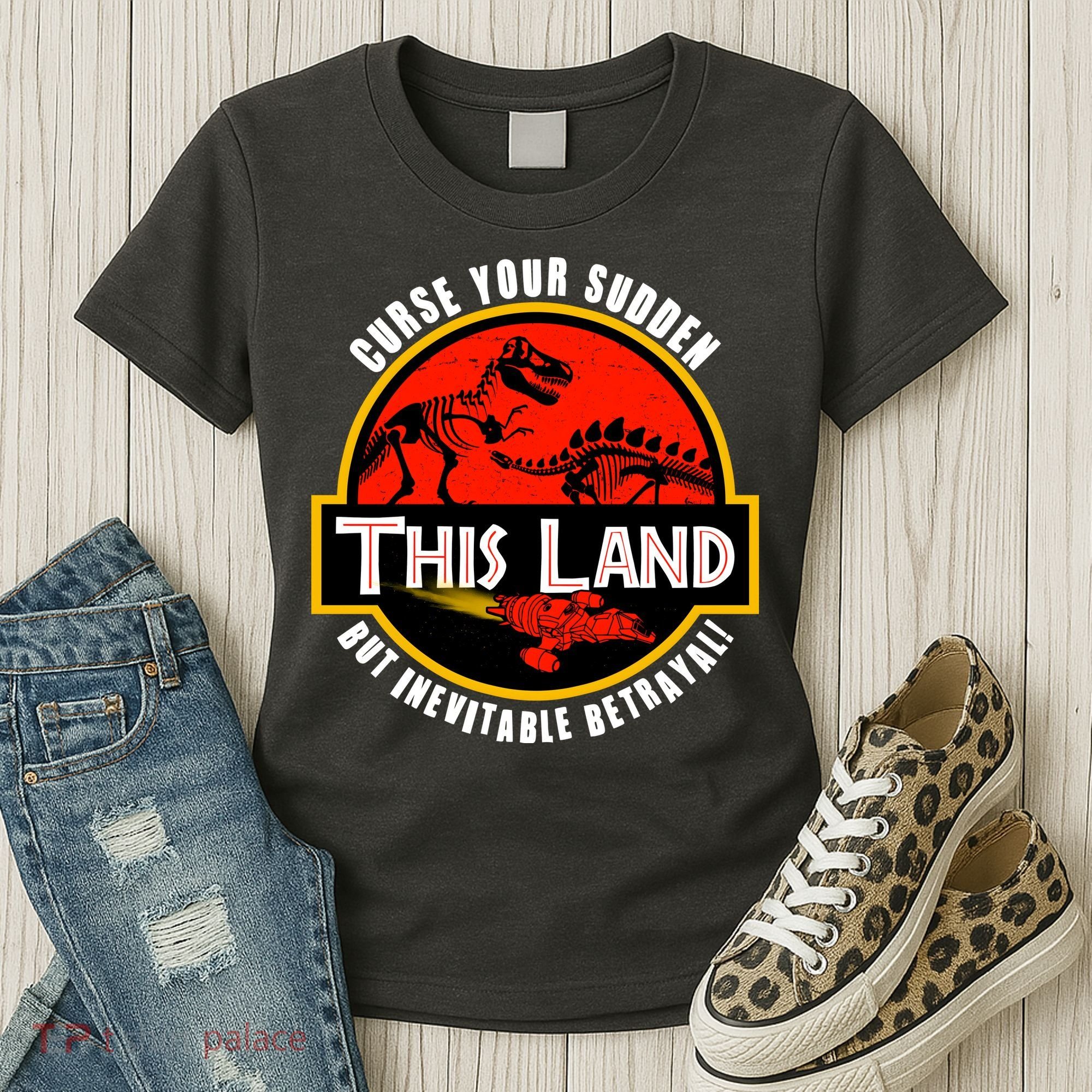 This Land Curse Your Sudden But Inevitable Betrayal Women's T-Shirt