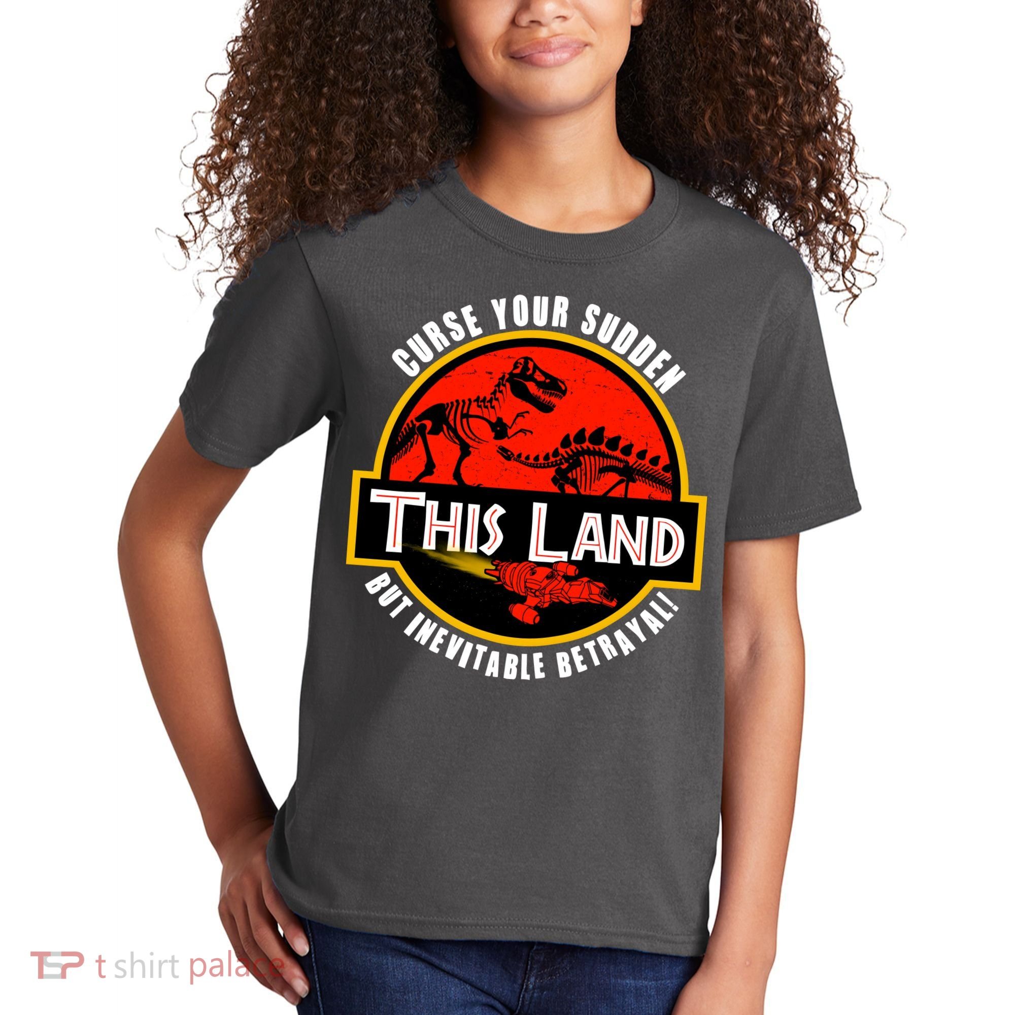 This Land Curse Your Sudden But Inevitable Betrayal Kids T-Shirt