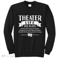 Theater Life Defination Musical Broadway Funny Novelty Sweatshirt thumb 0