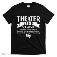 Theater Life Defination Musical Broadway Funny Novelty T-Shirt thumb 0
