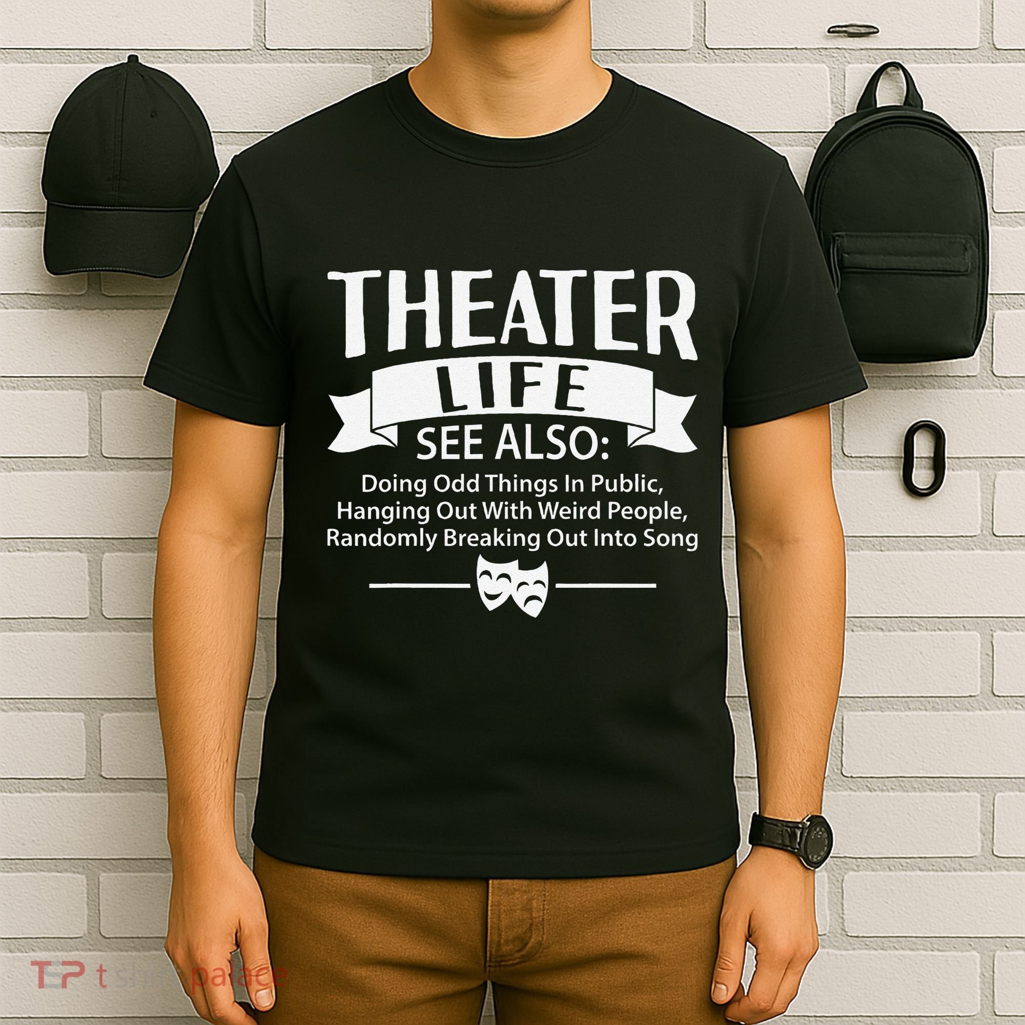 Theater Life Defination Musical Broadway Funny Novelty T-Shirt