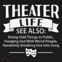 Theater Life Defination Musical Broadway Funny Novelty T-Shirt thumb 7