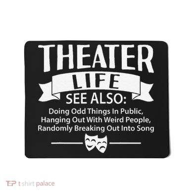 Theater Life Defination Musical Broadway Funny Novelty Mousepad