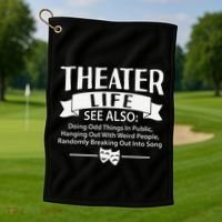 Theater Life Defination Musical Broadway Funny Novelty Golf Towel thumb 1