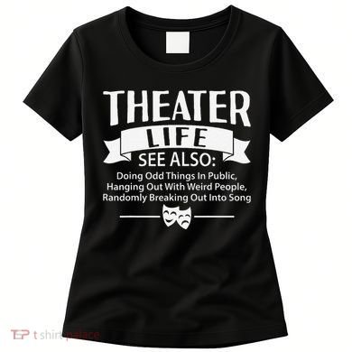 Theater Life Defination Musical Broadway Funny Novelty Women's T-Shirt