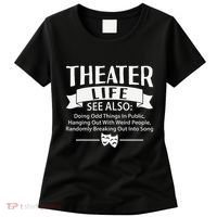 Theater Life Defination Musical Broadway Funny Novelty Women's T-Shirt thumb 0