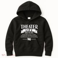 Theater Life Defination Musical Broadway Funny Novelty Kids Hoodie thumb 0