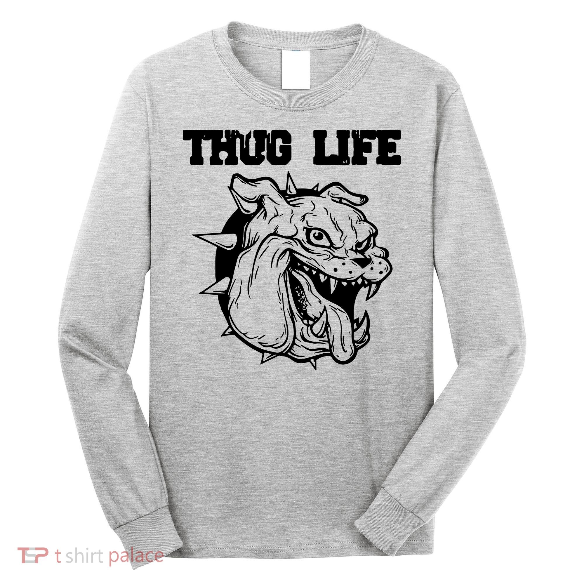 Thug Life Dog Long Sleeve Shirt