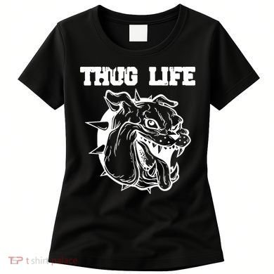 Thug Life Dog Women's T-Shirt