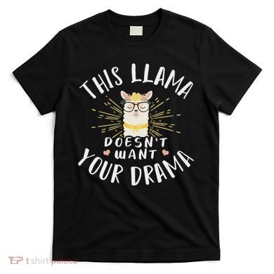 This Llama DoesnT Want Your Drama T-Shirt
