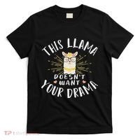 This Llama DoesnT Want Your Drama T-Shirt thumb 0
