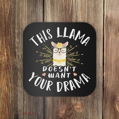 This Llama DoesnT Want Your Drama Coaster