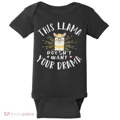 This Llama DoesnT Want Your Drama Baby Bodysuit