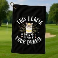 This Llama DoesnT Want Your Drama Golf Towel thumb 1