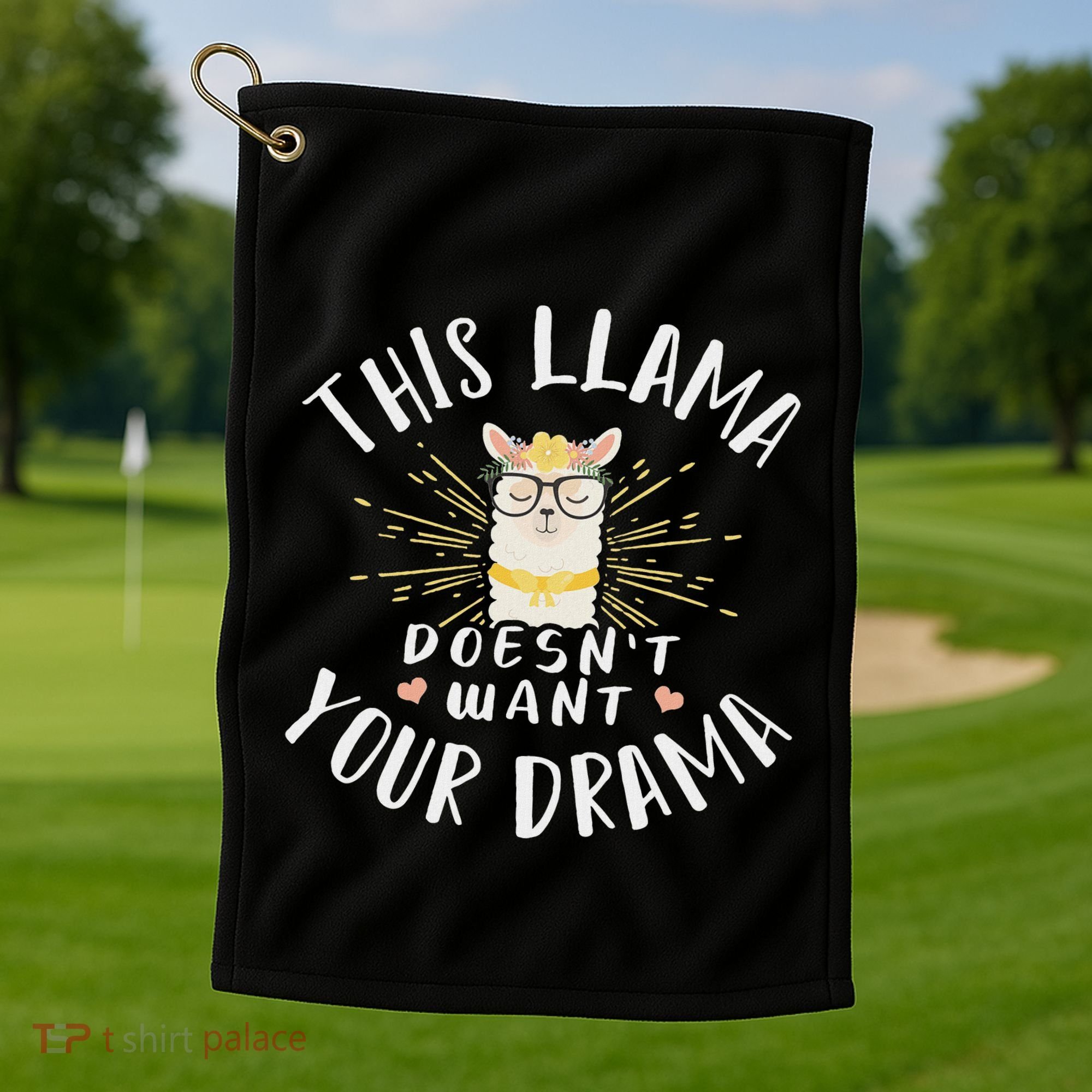 This Llama DoesnT Want Your Drama Golf Towel