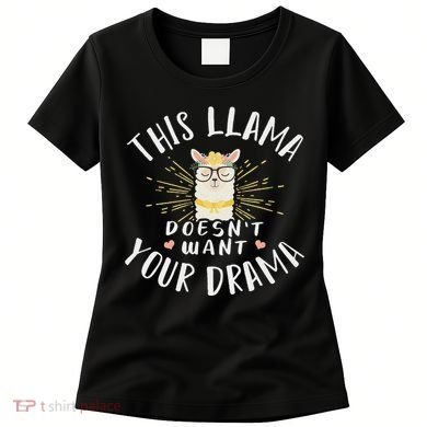 This Llama DoesnT Want Your Drama Women's T-Shirt