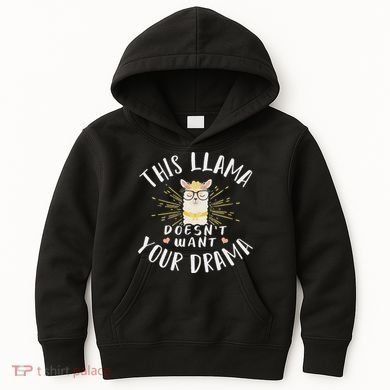 This Llama DoesnT Want Your Drama Kids Hoodie