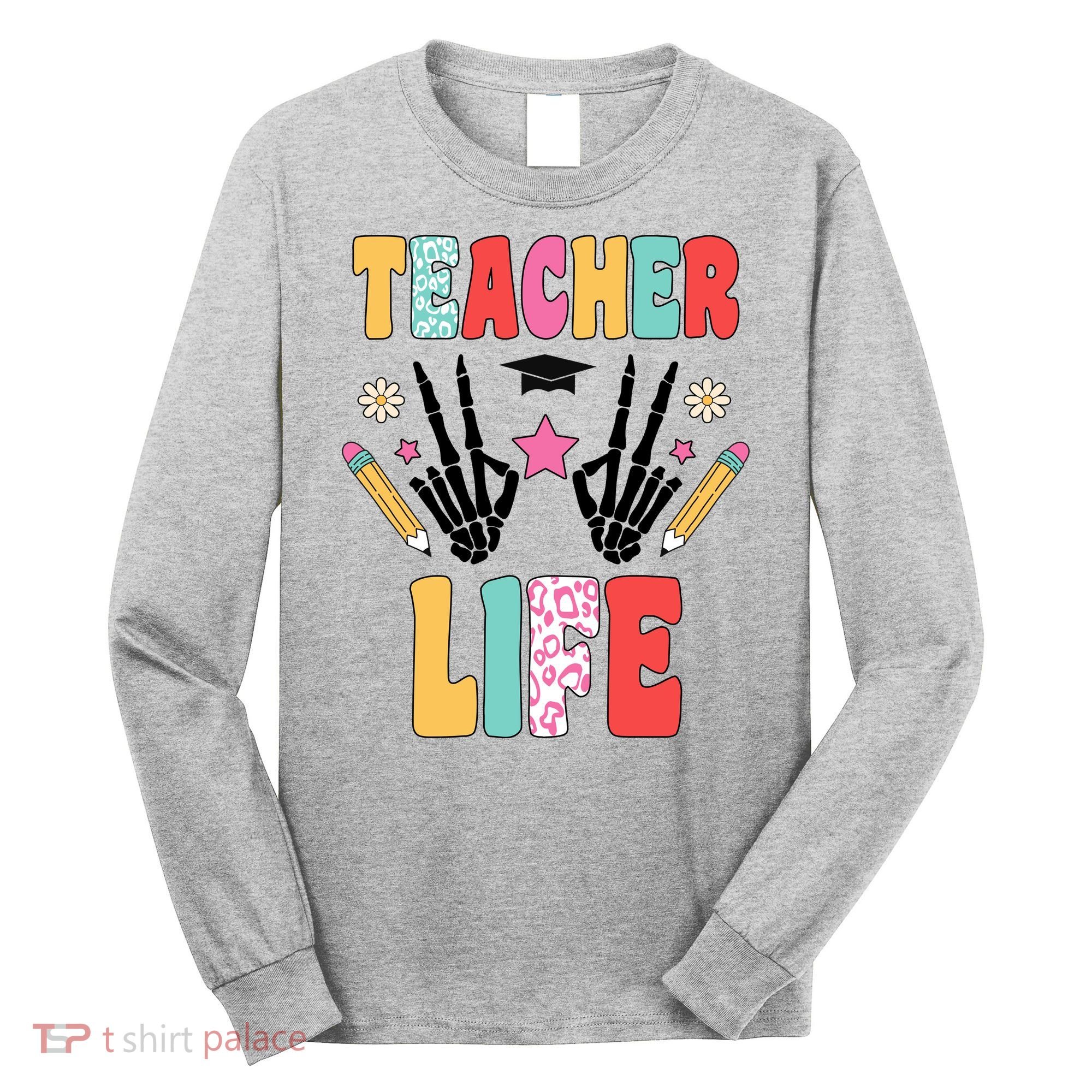 Teacher Life Fun School Long Sleeve Shirt