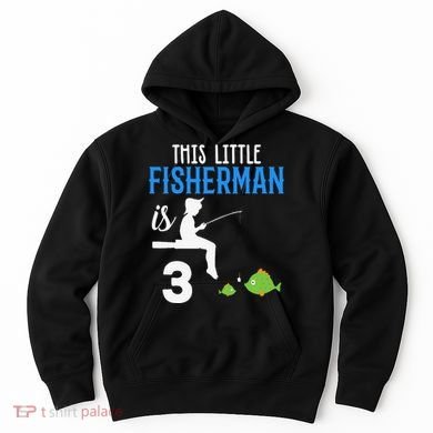 This Little Fisherman Is 3 Rd Cute Birthday Gift Hoodie