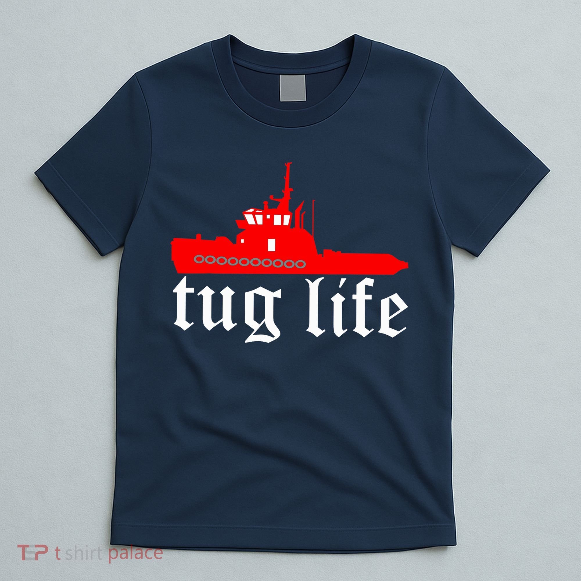 TUG LIFE funny tugboat T-Shirt