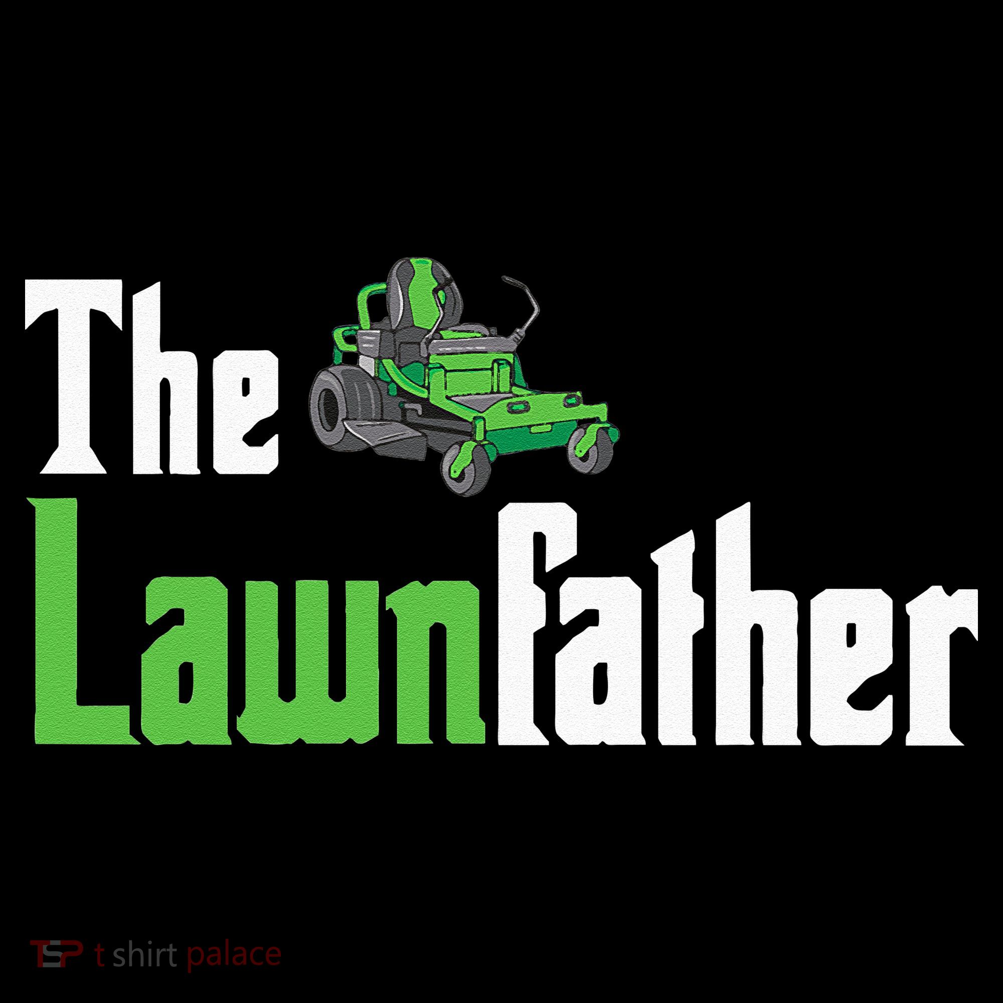 The Lawnfather Funny Lawn Mowing T-Shirt