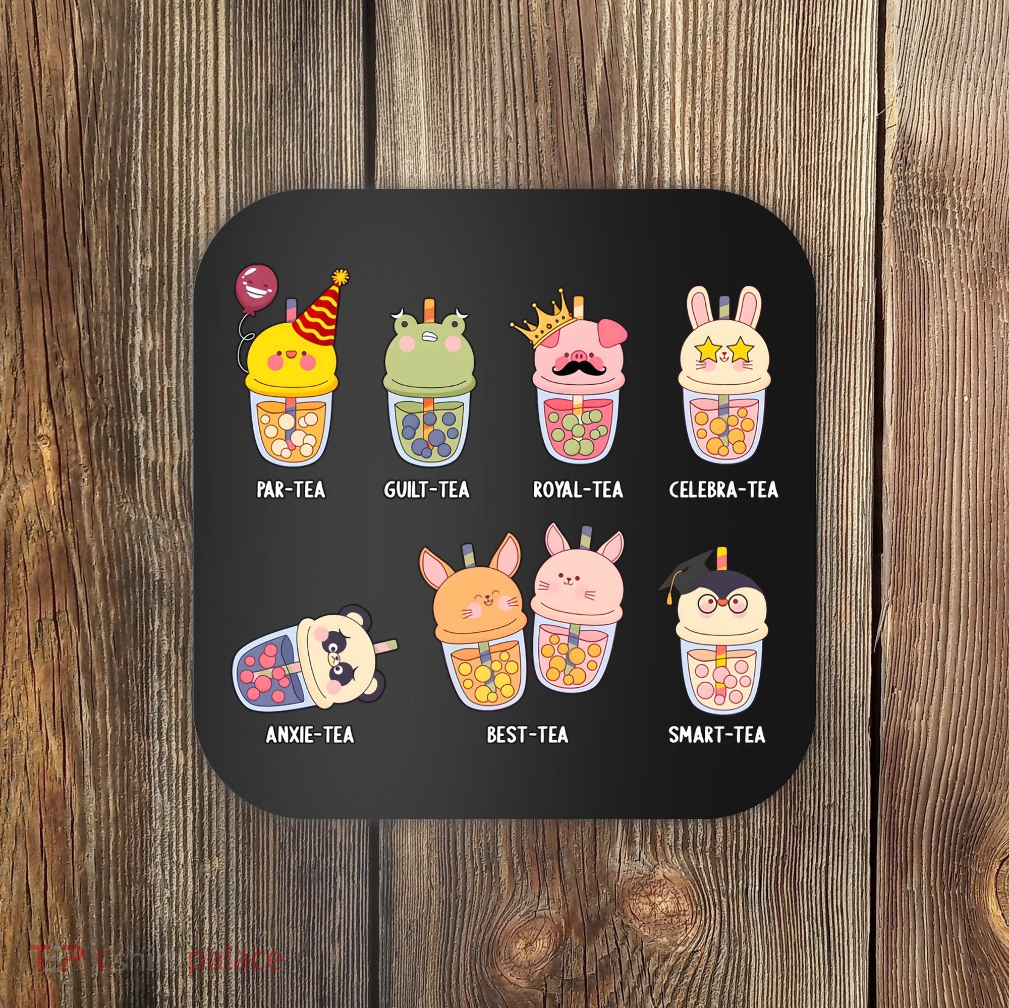 Tea Life Funny Cute Milk Tea Cup Milk Tea Lover Humorous Puns Coaster
