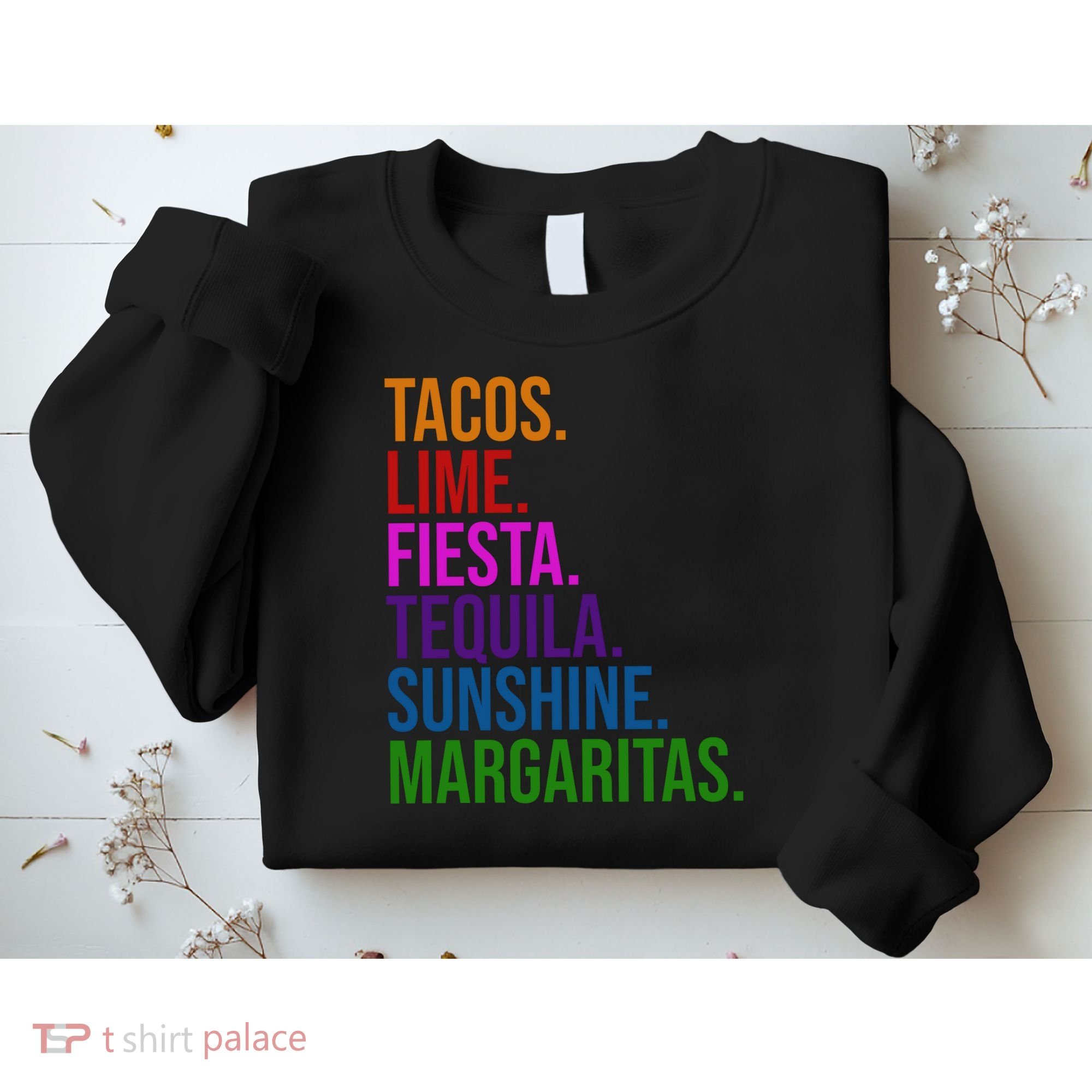 Tacos Lime Fiesta Tequila Sunshine Margaritas Cindo De Mayo Sweatshirt