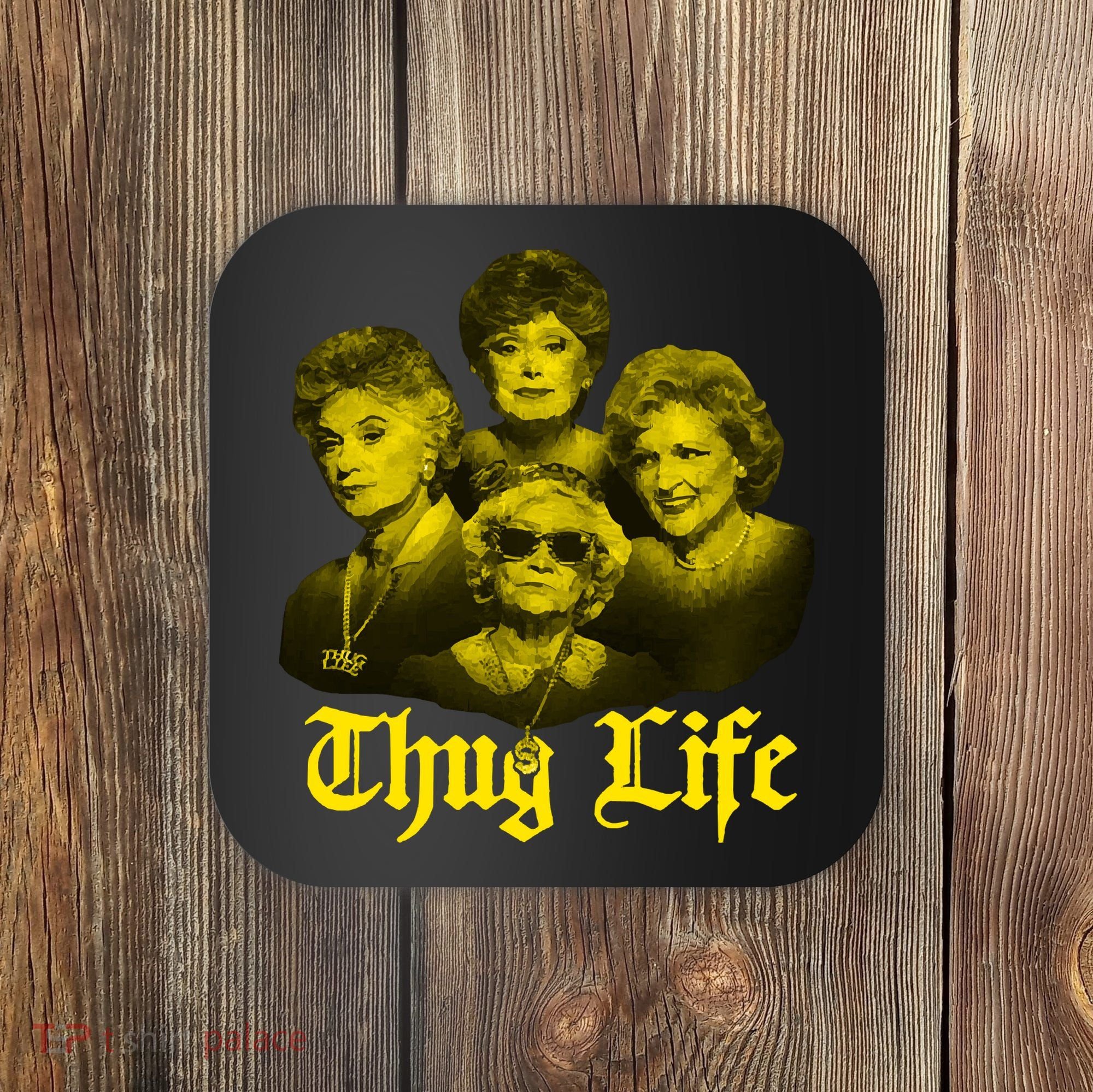 Thug Life Golden Coaster