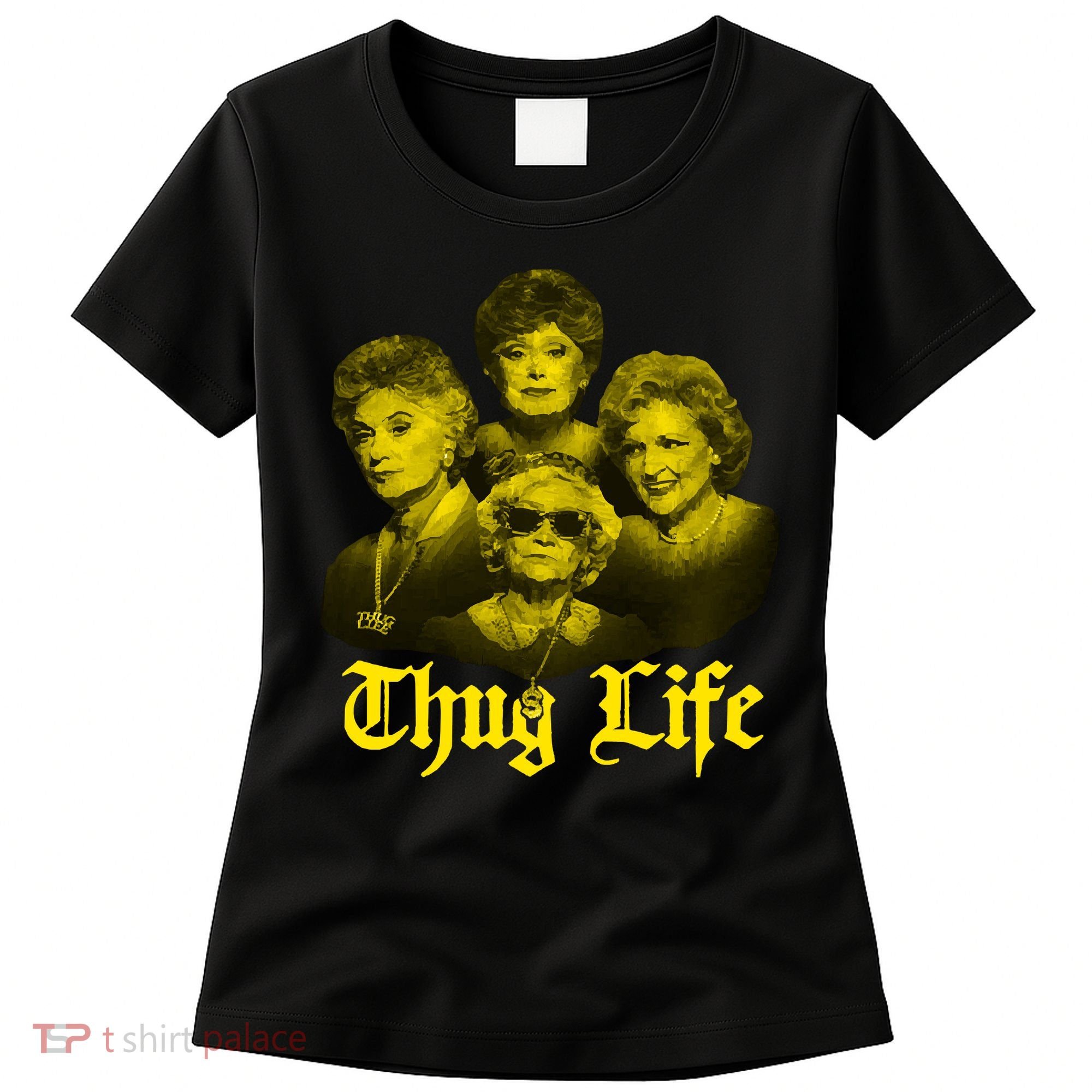 Thug Life Golden Women's T-Shirt